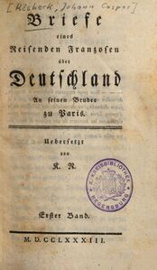 Der Schriftsteller Johann Kaspar Risbeck (1754-1786) übte in seinem 1783 in Zürich erschienenen Werk "Briefes eines reisenden Franzosen über Deutschland" Kritik an den geistlichen Staaten als Orte von wirtschaftlicher Trägheit und Bigotterie. (Staatliche Bibliothek Regensburg, 999/Hist.pol.780(1)