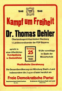 Zehn Jahre lang führte der Jurist Thomas Dehler (FDP, 1897-1967, Landesvorsitzender 1946-1956) die bayerische FDP und prägte sie maßgeblich. Plakat für eine öffentliche Kundgebung der FDP 1948. (Archiv des Liberalismus, P2-844)