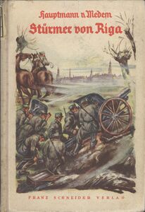 Zahlreiche in den 1920er und vor allem 1930er Jahren erschienene Titel erinnern an die "Baltikumer", die 1919/20 im Baltikum kämpfenden deutschen Freikorps. (Walter von Medem, Stürmer von Riga. Die Geschichte eines Freikorps, Leipzig/Wien 1935, Titelblatt)
