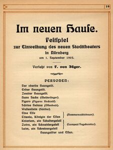 "Im neuen Hause" lautete der Titel des Festspiels zur Einweihung des neuen Stadttheaters in Nürnberg am 1. September 1905. (aus: Zur Einweihung des neuen Stadttheaters in Nürnberg am 1.September 1905, Nürnberg 1905, 19.)