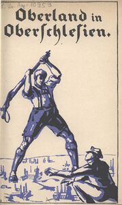 Titelblatt einer Propagandabroschüre von 1921. Ein Freikorps-Kämpfer in bayerischer Tracht schlägt auf einen polnischen Freischärler ein, der nach den Kohlezechen und Fabriken Oberschlesiens greift. (Abb. aus: Oberland in Oberschlesien, München 1921)
