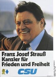 "Franz Josef Strauß Kanzler für Frieden und Freiheit". Wahlplakat der CSU für die Bundestagswahl. (Foto: Bundesarchiv, Plat 104-OM0289-011; Grafiker: o. A./1980)