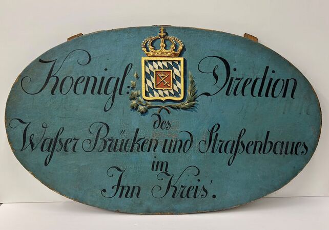 Amtsschild der Königlichen Direktion des Wasser-, Brücken- und Straßenbaus im Innkreis, um 1810. (Tiroler Landesmuseen, Historische Sammlung, Inv.-Nr. AK/OER/15)