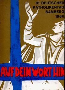 Katholikentag Bamberg 1966: Plakat. (Auf dein Wort hin. 81. Deutscher Katholikentag vom 13. Juli bis 17. Juli in Bamberg, Paderborn 1966, Titelblatt)