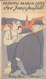 Titelblatt von Joseph Maria Lutz, Der Zwischenfall. Ein Roman aus dem tiefsten Bayern, München 1930 (Piper-Verlag München).