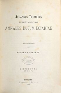 Aventinus, Johannes: Johannes Turmair's, genannt Aventinus, sämmtliche Werke. 2, Annales ducum Boiariae ; Bd. 1, Buch I - IV. (Bayerische Staatsbibliothek Bavar. 4814 f-2)