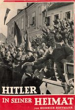 Titelseite des von Heinrich Hoffmann anlässlich der Okuppation Österreichs herausgegebenen Propagandabildbandes, Hitler in seiner Heimat. Berlin 1938. (Bayerische Staatsbibliothek)