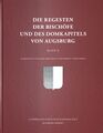 Reihe 2b - Die Regesten der Bischöfe und des Domkapitels von Augsburg. Georg Kreuzer; Philipp T. Wollmann: Von 1152 bis 1208. (Veröffentlichungen der Schwäbischen Forschungsgemeinschaft, Band 2, 2023)