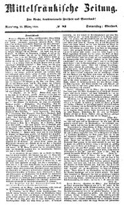 1846-1850 erschien das Organ als "Mittelfränkische Zeitung". Die Ausgabe vom 23. März 1848 berichtete über die Abdankung König Ludwigs I. (reg. 1825-1848) am 20. März. (Bayerische Staatsbibliothek)