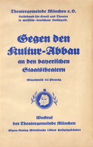 1932 gab die Theatergemeinde München eine eigene Schrift gegen den Kulturabbau an bayerischen Staatstheatern heraus. (Bayerische Staatsbibliothek, Bavar. 4853 i)